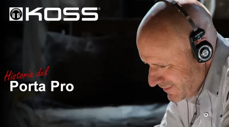 Historia del auricular Koss Porta Pro